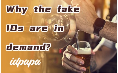 ✓ Why Fake IDs are in Demand?