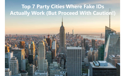 ✓ Top 7 Party Cities Where Fake IDs Actually Work (But Proceed With Caution!)