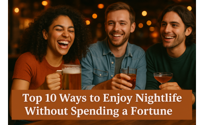 ✓ Top 10 Ways to Enjoy Nightlife Without Spending a Fortune