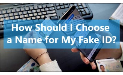✓ How Should I Choose a Name for My Fake ID?
