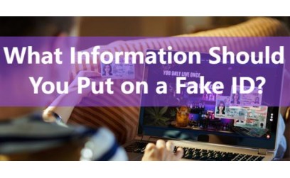 ✓ What Information Should You Put on a Fake ID?